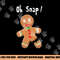 Gingerbread Man Oh Snap Christmas Cookie Costume Baking Team Short Sleeve png, sublimation copy.jpg