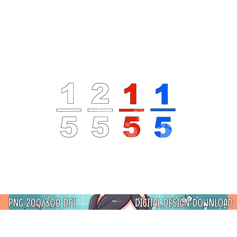One Fifth Two Fifth Red Fifth Blue Fifth Funny Math Humor png, sublimation.jpg