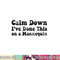 Calm Down I ve Done This on a Mannequin Funny Nurse png,sublimation copy.jpg