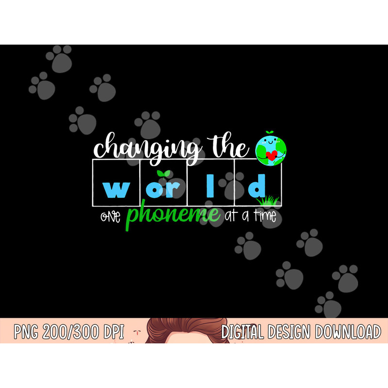 Changing The World One Phoneme At A Time Teacher png, sublimation copy.jpg