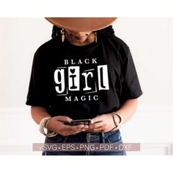 black girl magic svg png, juneteenth svg black woman svg, dope svg, afro svg, melanin svg, african american svg cricut,