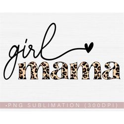 girl mama png sublimation or printable print file, girl mom shirt or tumbler design, mom png, mother's day png, mom clip