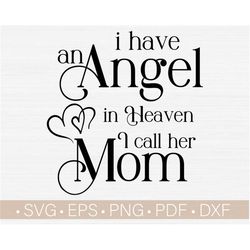 i have an angel in heaven i call her mom svg svg / in loving memory svg / memorial svg / bereavement - mourning - sympat