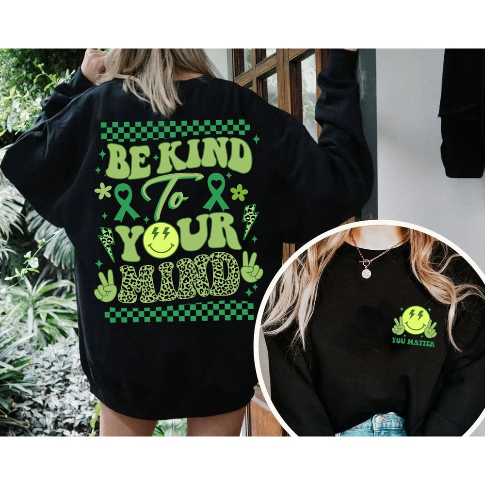 Be Kind To Your Mind Mental Health You Matter PNG Mental Health Awareness Shirt 2 sides design Sublimation Print Mental Health Month - 3.jpg