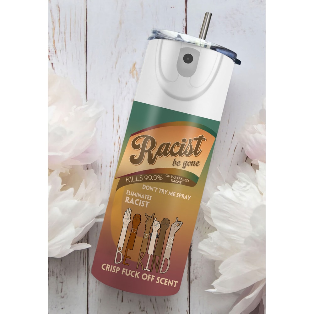 Bitch Spray 20 Oz Tumbler Wrap Racist Human Rights Bitch Be Gone Sublimation Designs Digital Downloads PNG Black Tumbler - 1.jpg