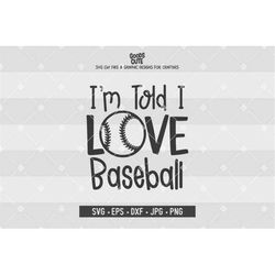 I'm Told I Love Baseball SVG New Born Baby Children SVG File for Silhouette Cricut Cutting Machine Design Download Print