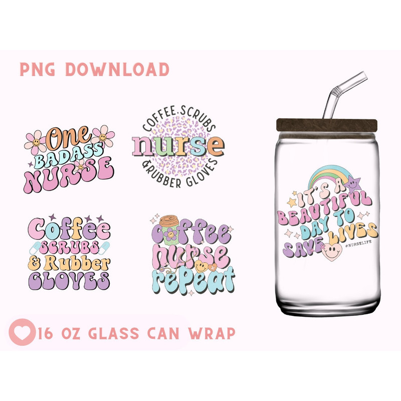 Nurse 16oz Libbey Glass Can PNG file Cup Wrap Png PNG Glass Can Wrap Nurse Flower PNG Lives nurse Mom Png, Nursing Shirt Png, Vintage Nurse - 1.jpg
