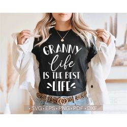 granny life is the best life svg, granny life png shirt design cut file for cricut, silhouette, cutting file, granny svg