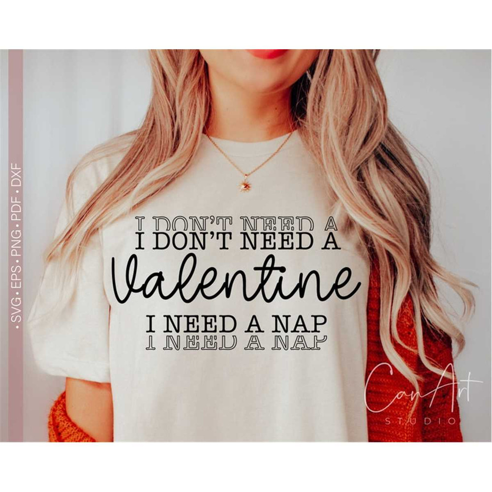 MR-18202392719-i-dont-need-a-valentine-svg-i-need-a-nap-svg-funny-image-1.jpg