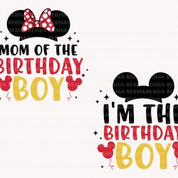 bundle birthday boy svg, mom of the birthday boy svg, im the