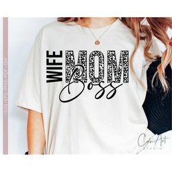 mom wife boss svg png, mother's day svg, gift for mom svg shirt design cut file for cricut, mom life svg, mom mode svg,