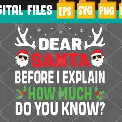 funny christmas adults dear santa i can explain svg, eps, png, dxf, digital download