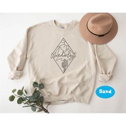 wanderlust sweatshirt - adventure sweater - camper crewneck sweater - camping sweatshirt - mountain hiker sweatshirts -