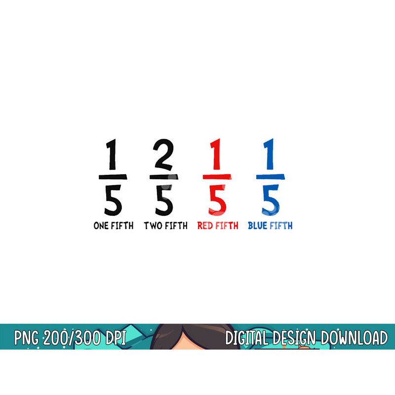 One Fifth Two Fifth Red Fifth Blue Fifth Math Teacher png, sublimation copy.jpg