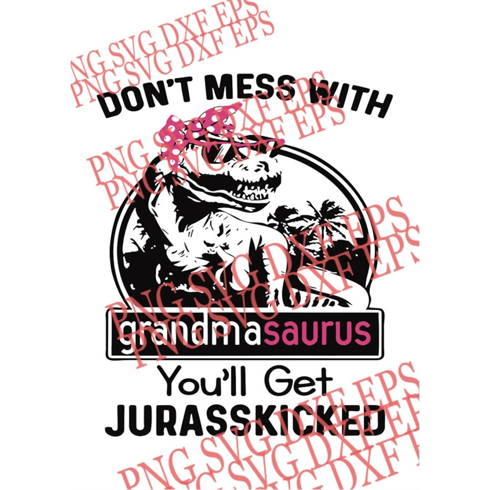 MR-182023104352-file-dont-mess-with-grandmasaurus-youll-get-image-1.jpg