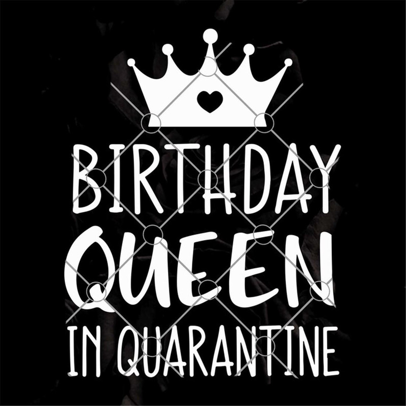 MR-182023105715-birthday-queen-in-quarantine-svg-quarantine-birthday-svg-image-1.jpg