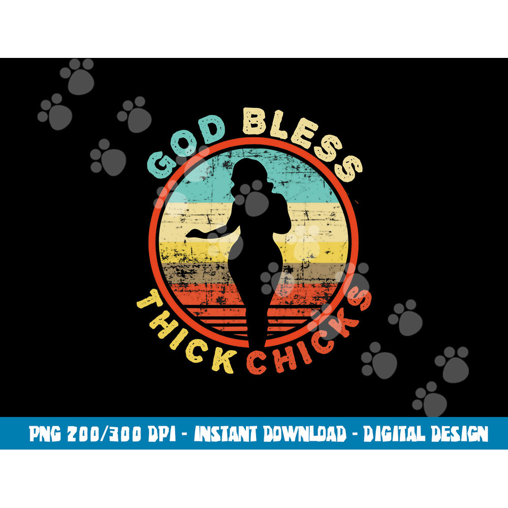 God Bless Thick Chicks Funny Thick Women Girl Christmas png, sublimation copy.jpg