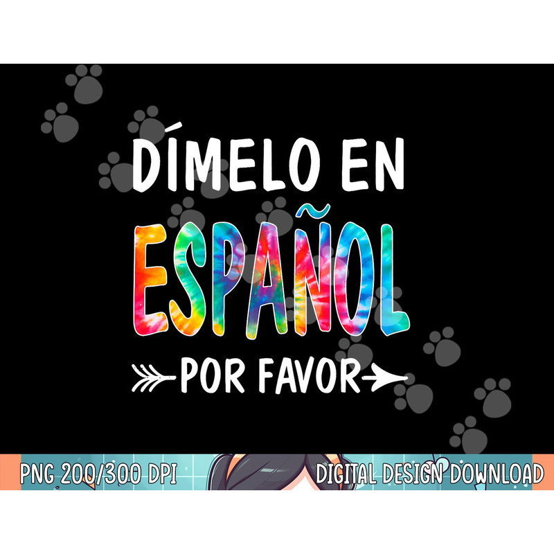OQk7 Colorful Dimelo En Espanol Por Favor Spanish Teacher png, sublimation.jpg