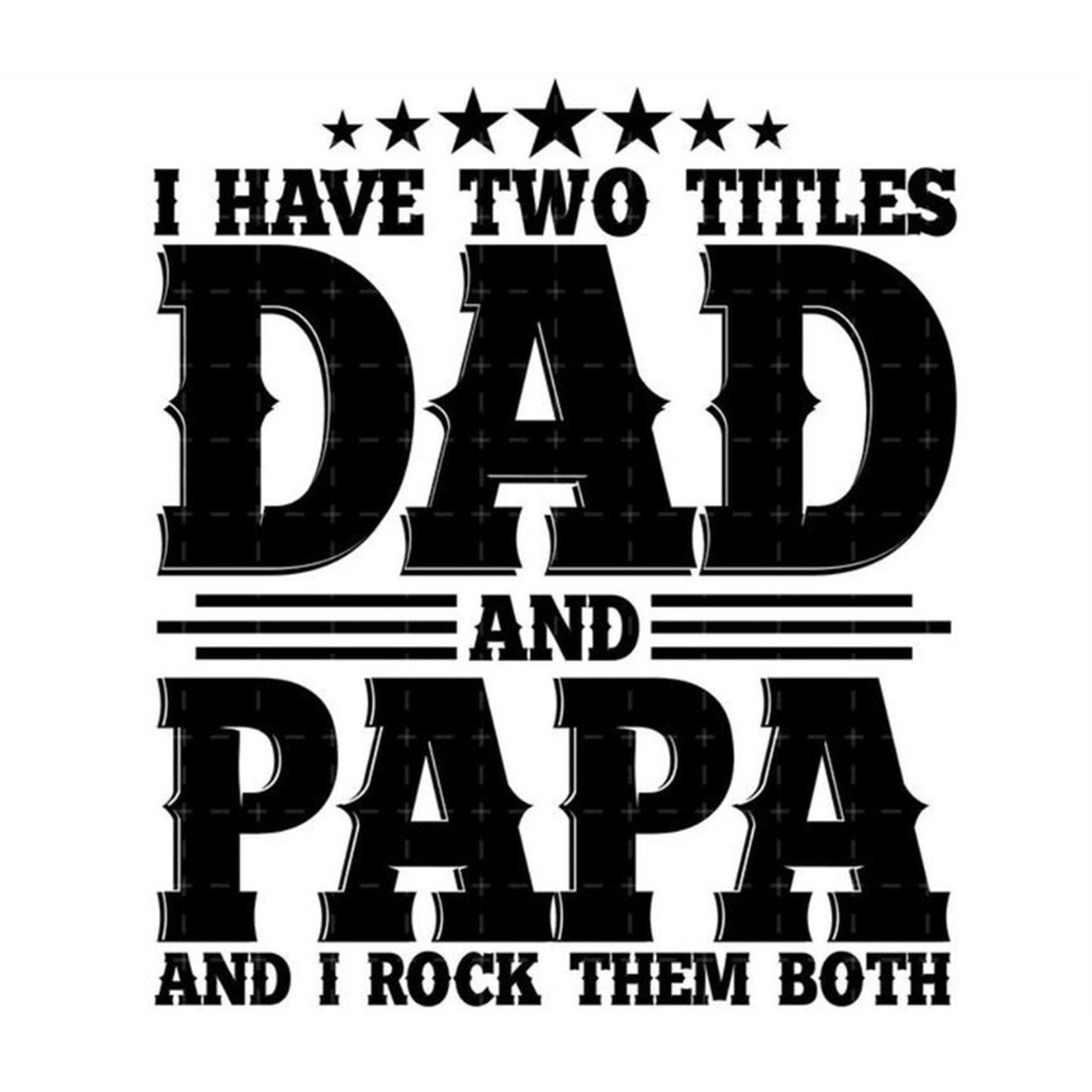 MR-182023111957-file-personalisation-i-have-two-title-dad-and-papa-svg-png-image-1.jpg