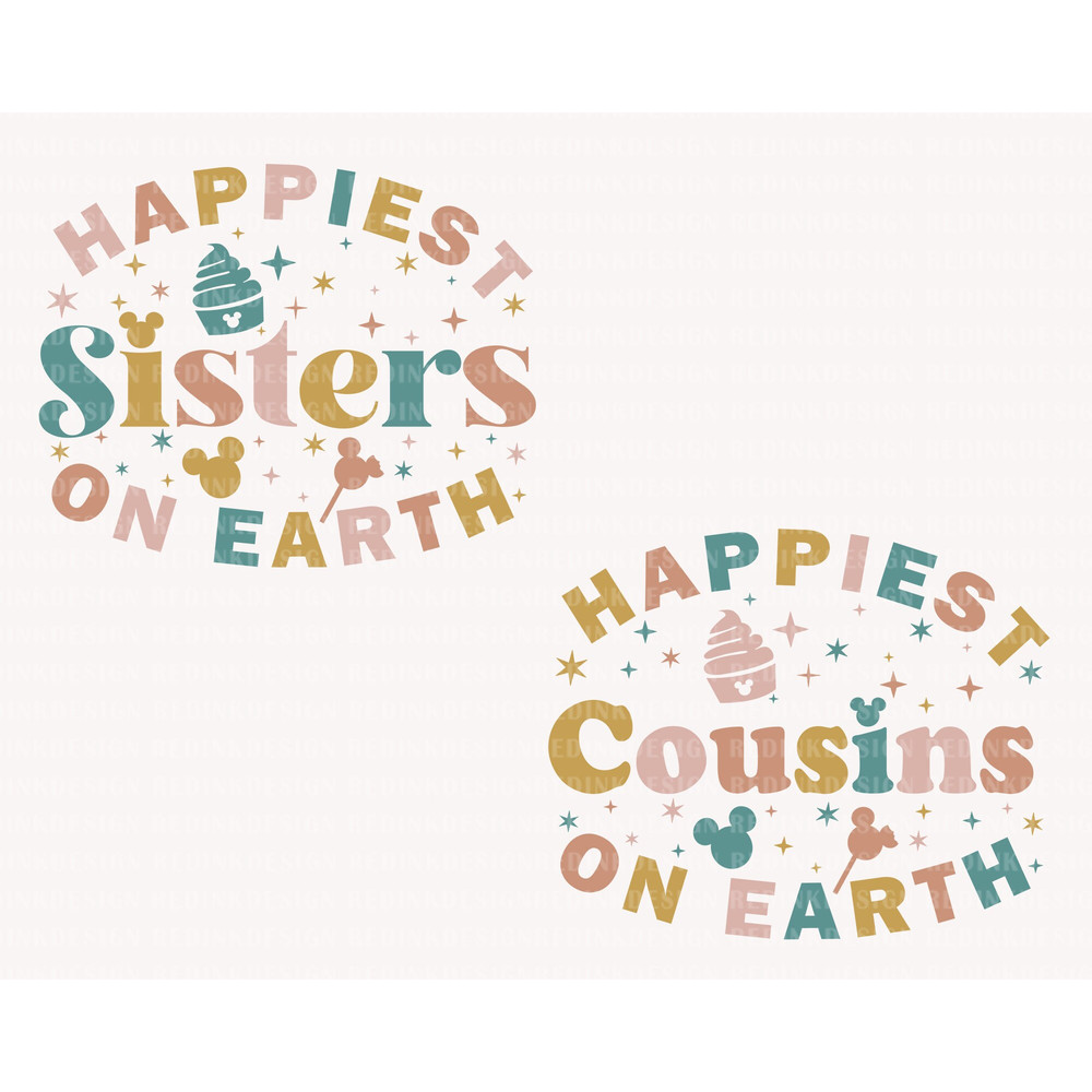 Happiest Sisters On Earth Svg, Magical Kingdom Svg, Family Vacation Svg, Vacay Mode Svg, Mouse Snacks Svg, Family Shirt, Digital Download - 1.jpg