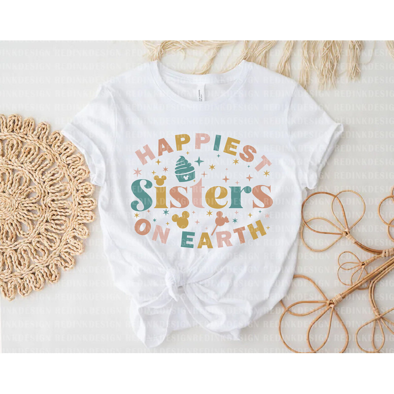 Happiest Sisters On Earth Svg, Magical Kingdom Svg, Family Vacation Svg, Vacay Mode Svg, Mouse Snacks Svg, Family Shirt, Digital Download - 2.jpg