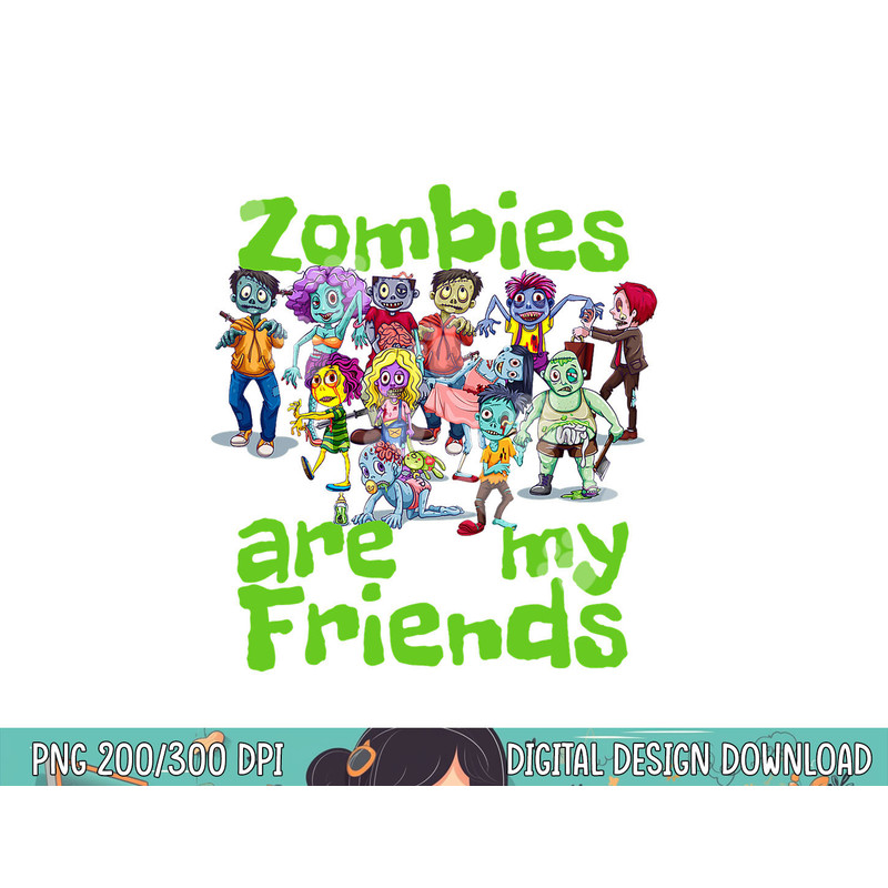 Original Zombies Are My Friends Halloween png, sublimation copy.jpg