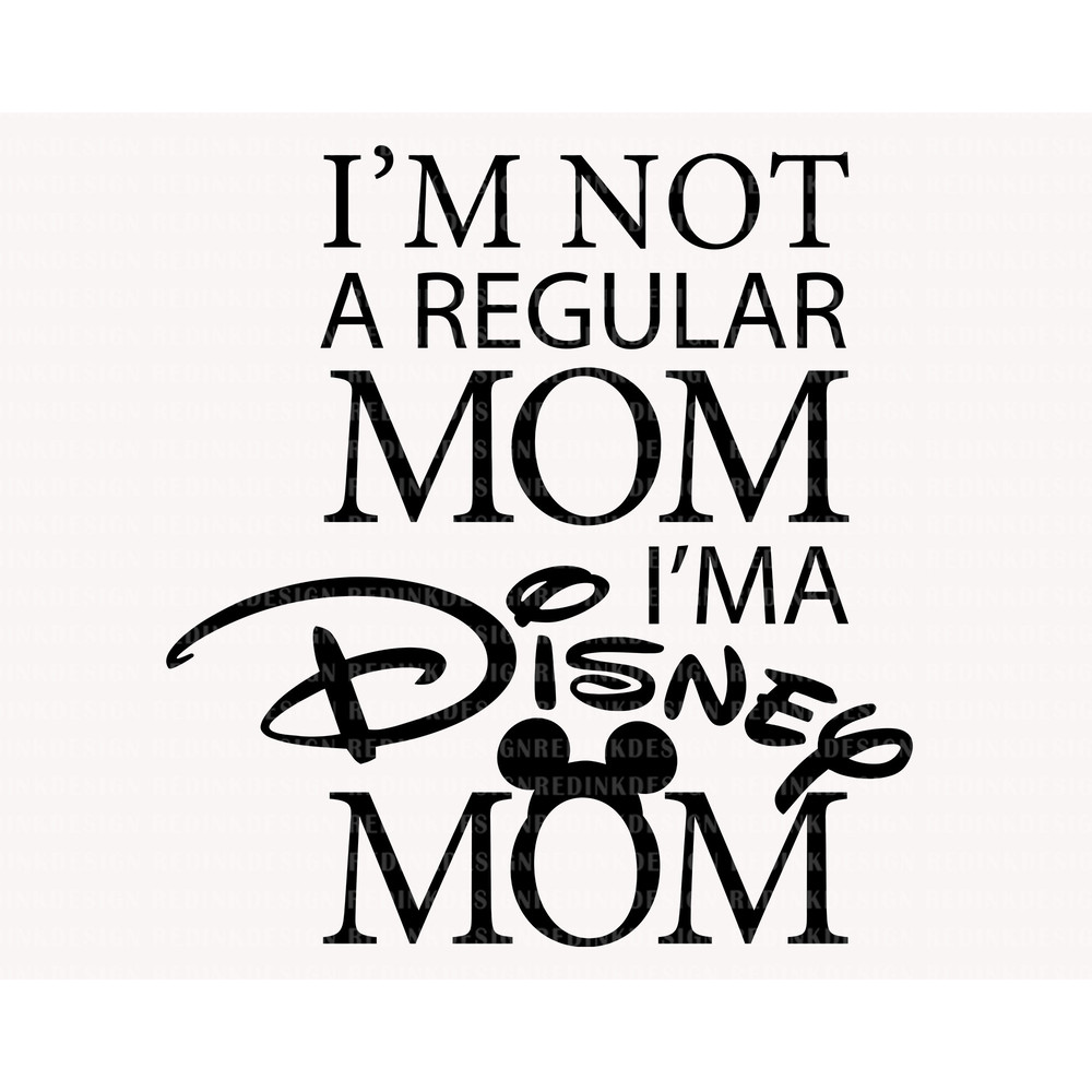 I'm Not A Regular Mom Svg, Mother's Day Svg, Magical Kingdom Svg, Family Vacation Svg, Mom Trip Svg, Mom Life Svg, Mom Shirt, Gift For Mom - 1.jpg