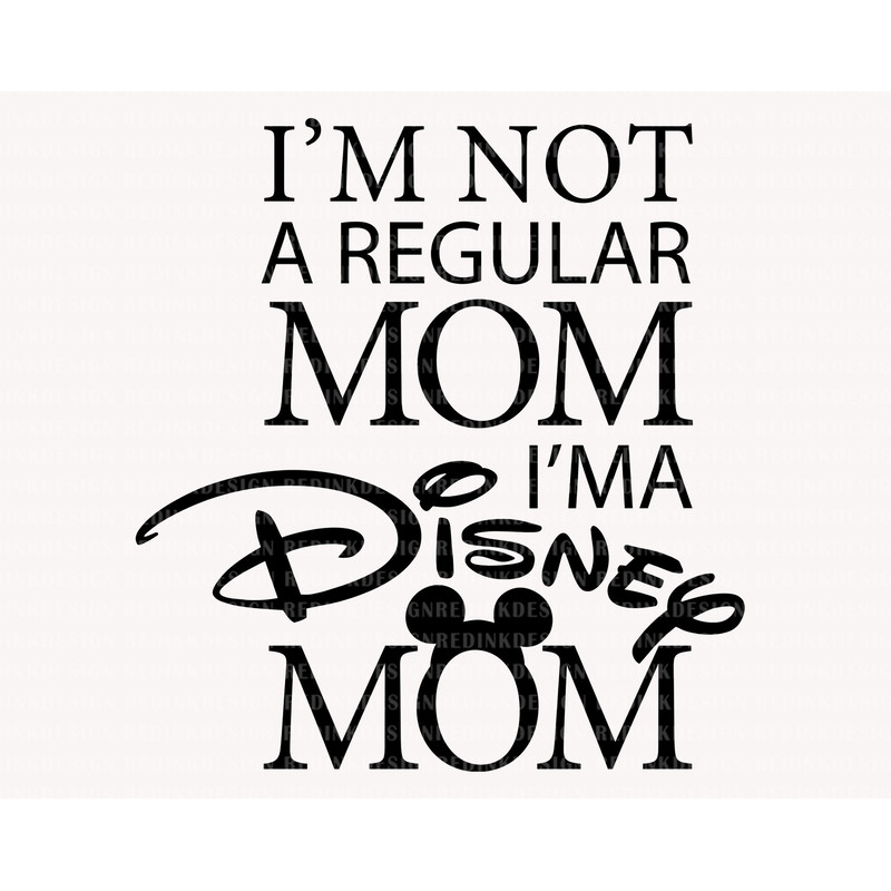I'm Not A Regular Mom Svg, Mother's Day Svg, Magical Kingdom Svg, Family Vacation Svg, Mom Trip Svg, Mom Life Svg, Mom Shirt, Gift For Mom - 1.jpg