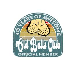 Vintage 1982 Old Balls Club 40 Year Of Awesome 40th Birthday SVG SVG Png Cut Design svg png