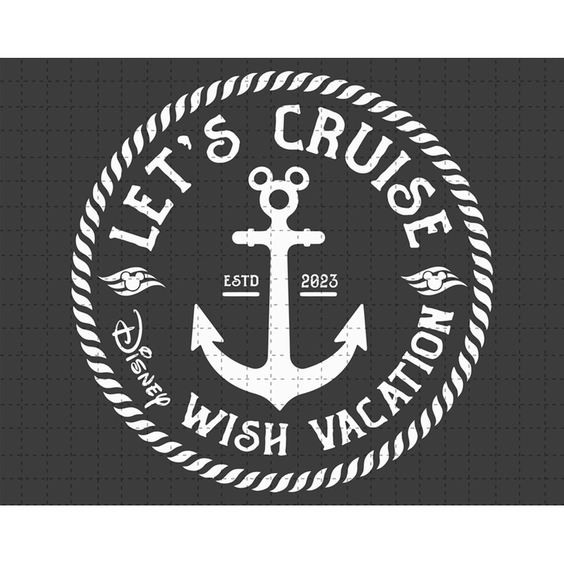 Let's Cruise 2023 Svg, Cruise Vacation Svg, Family Trip Svg, Mouse Anchor Svg, Magical Kingdom Svg, Vacay Mode Svg, Family Shirt Trip Svg - 1.jpg