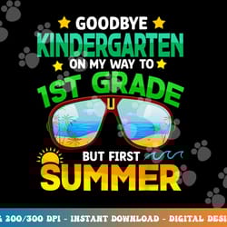 goodbye kindergarten graduation 1st grade hello summer kids png, sublimation copy