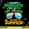 Goodbye Kindergarten Graduation 1st Grade Hello Summer Kids  png, sublimation copy.jpg