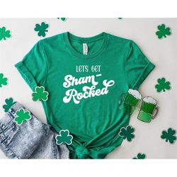 lets get shamrocked shirt - funny st patricks day shirt - st patty shirt - patty's day - lucky shirt - lucky shamrock sh