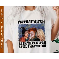 i'm that witch been that witch still that witch png, hocus pocus png, sanderson sisters png, salem witch png, witches pn