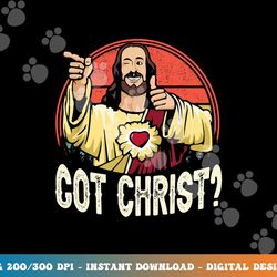 got buddy a christ christmas cool jesus religious christian png, sublimation copy