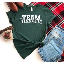 team naughty shirt - family naughty shirt - funny christmas shirt - family christmas - matching christmas shirts - gift
