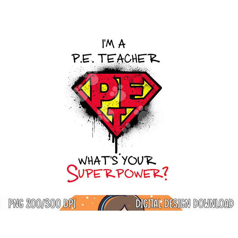 P.E Teacher Superpower. American PE Physical Education Coach png, sublimation copy.jpg