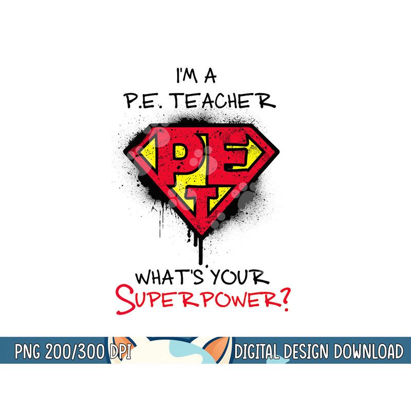 P.E Teacher Superpower. American PE Physical Education Coach png, sublimation copy.jpg