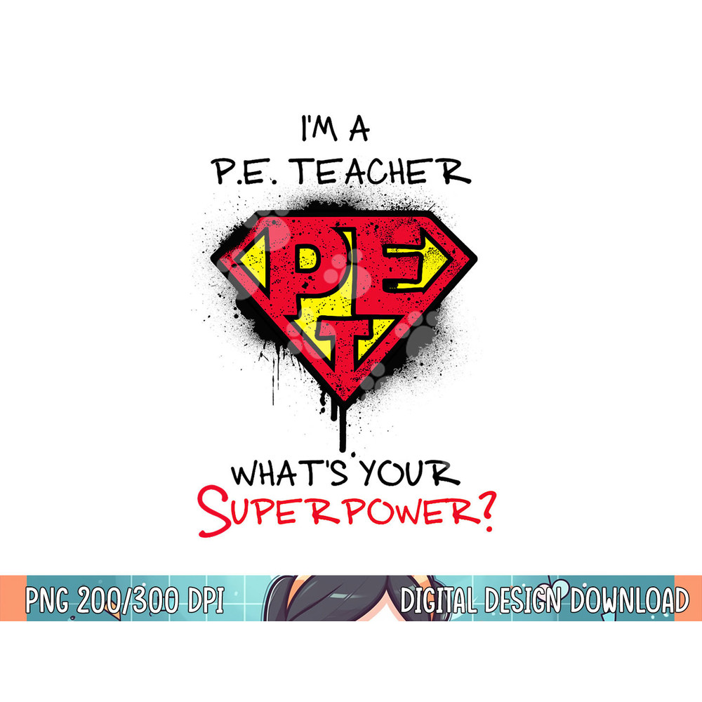 P.E Teacher Superpower. American PE Physical Education Coach png, sublimation.jpg