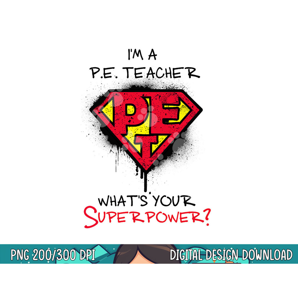 P.E Teacher Superpower. American PE Physical Education Coach png, sublimation copy.jpg