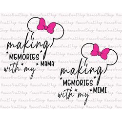 Making Memories Together Svg, Mother's Day Svg, Family Vacation Svg, Family Trip Svg, Magical Kingdom Svg, Family Trip S
