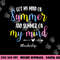 Got My Mind On Summer Teacher Life Funny Summer Teacher png, sublimation copy.jpg