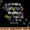 Got My Mind On Summer Teacher Life Funny Summer Teacher  png, sublimation copy.jpg