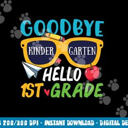 graduation shirt goodbye kindergarten hello 1st grade school  png, sublimation copy