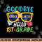 Graduation Shirt Goodbye Kindergarten Hello 1st Grade School png, sublimation copy.jpg
