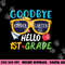 Graduation Shirt Goodbye Kindergarten Hello 1st Grade School png, sublimation copy.jpg