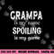 Grampa Is My Name Spoiling Is My Game Grandfather Grandpa png, sublimation copy.jpg