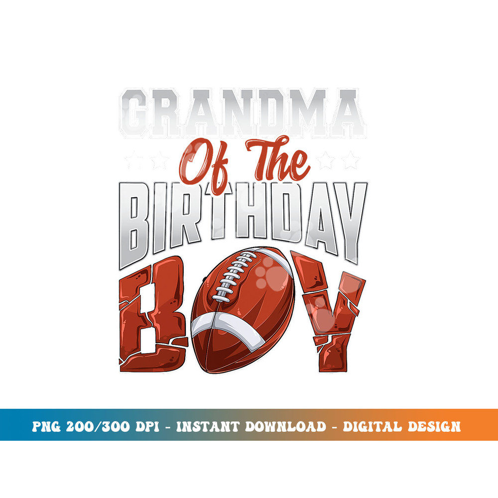 Grandma Football birthday Boy Family Baller b-day Party png, sublimation copy.jpg