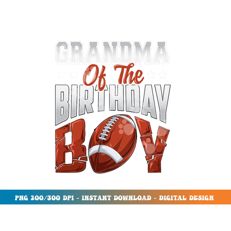 Grandma Football birthday Boy Family Baller b-day Party png, sublimation copy.jpg