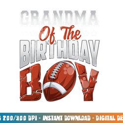 grandma football birthday boy family baller b-day party png, sublimation copy